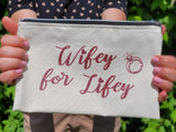 Wifey for Lifey, Pouch Makeup Bag, Wife makeup bag, Bride Cosmetic Bag, Bride Bag, Pouch,Wedding Party Gift, Makeup Organizer Toiletry Bag